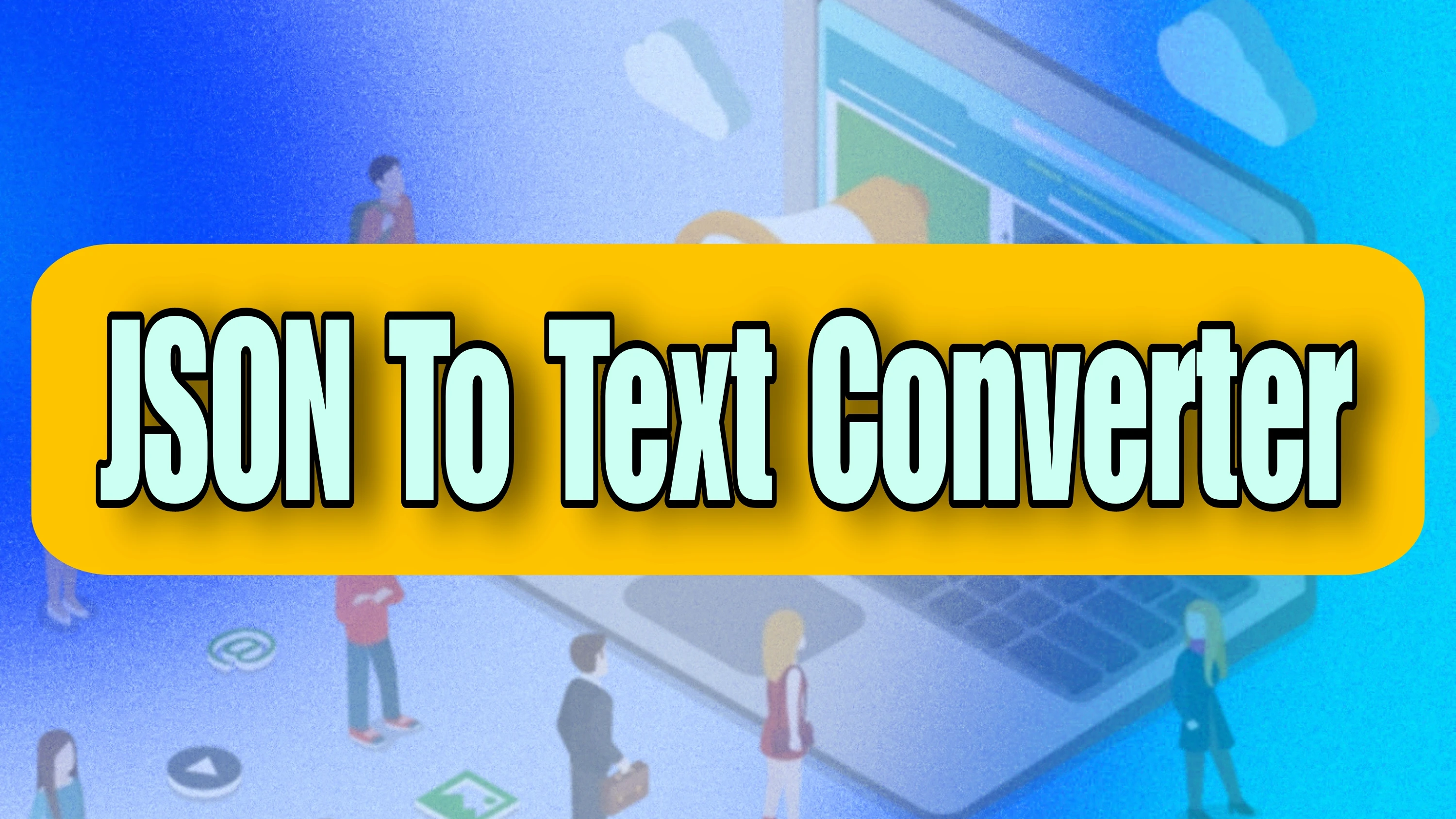 How to Use JSON and Convert It to Readable Text